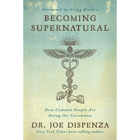 Pre-Owned Becoming Supernatural: How Common People Are Doing the Uncommon (Paperback 9781401953119) by Dr. Joe Dispenza