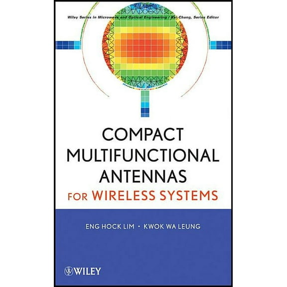 Wiley Microwave and Optical Engineering Compact Multifunctional Antennas for Wireless Systems, (Hardcover)