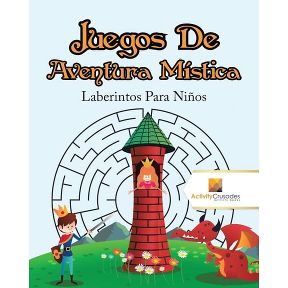 Juegos De Aventura Mística: Laberintos Para Niños, (Paperback)