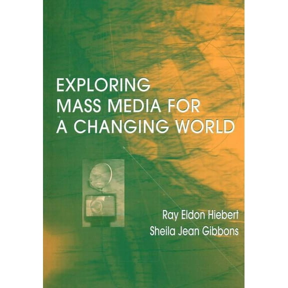 Exploring Mass Media for A Changing World, (Paperback)