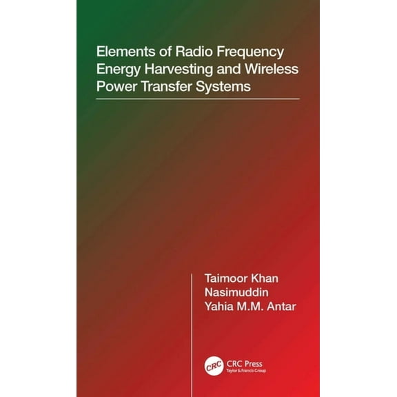 Elements of Radio Frequency Energy Harvesting and Wireless Power Transfer Systems, (Hardcover)