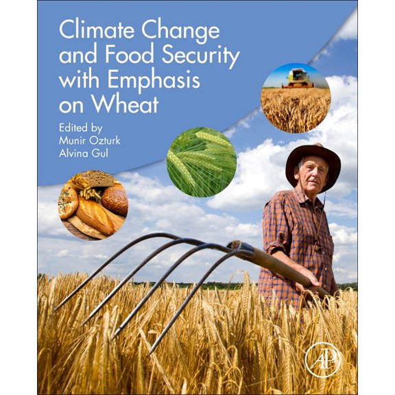 Climate Change and Food Security with Emphasis on Wheat, (Paperback)