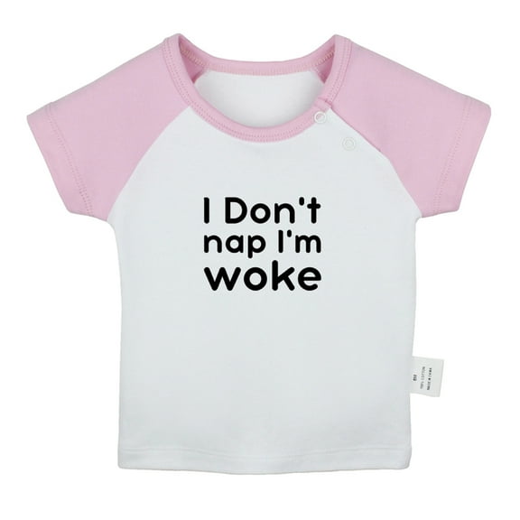 I Don't Nap I'm Woke Funny T shirt For Baby, Newborn Babies T-shirts, Infant Tops, 0-24M Kids Graphic Tees Clothing (Short Pink Raglan T-shirt, 18-24 Months)