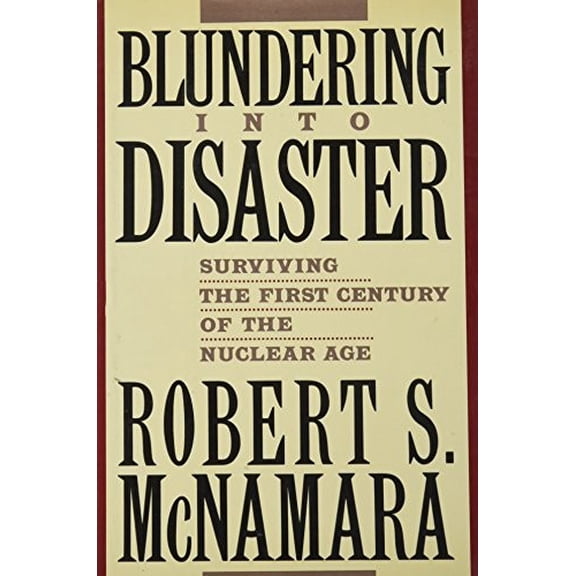 Pre-Owned Blundering into Disaster: Surviving the First Century of the Nuclear Age Paperback