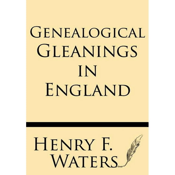 Genealogical Gleanings in England (Paperback)