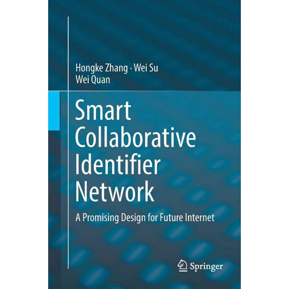 Smart Collaborative Identifier Network: A Promising Design for Future Internet, (Paperback)
