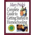 thumbnail image 1 of Pre-Owned Mary Pride's Complete Guide to Getting Started in Homeschooling (Paperback) 0736909184 9780736909181, 1 of 1