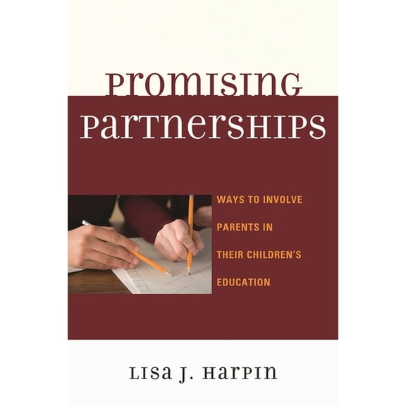 Promising Partnerships: Ways to Involve Parents in Their Children's Education, (Hardcover)