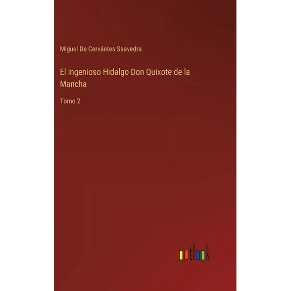 El ingenioso Hidalgo Don Quixote de la Mancha (Hardcover)
