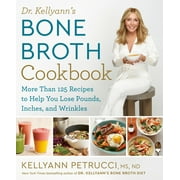 Pre-Owned Dr. Kellyann's Bone Broth Cookbook: 125 Recipes to Help You Lose Pounds, Inches, and (Hardcover 9781623368395) by Kellyann Petrucci, Karen Pickus