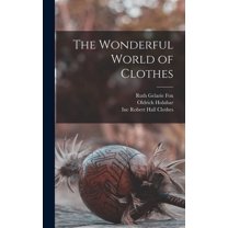 The Wonderful World of Clothes, (Hardcover)