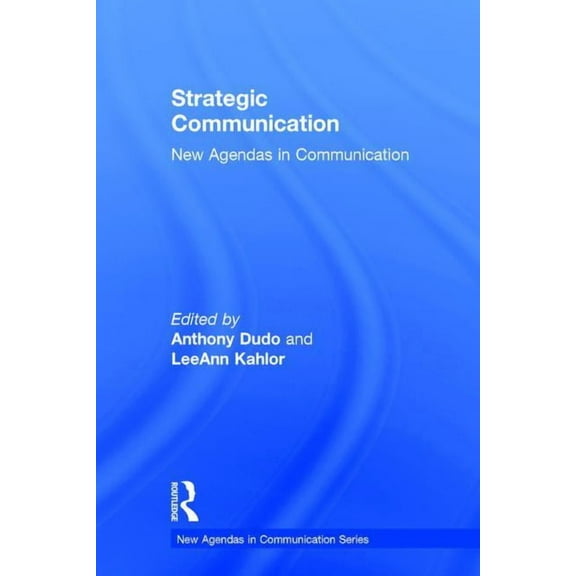 New Agendas in Communication Strategic Communication: New Agendas in Communication, (Hardcover)