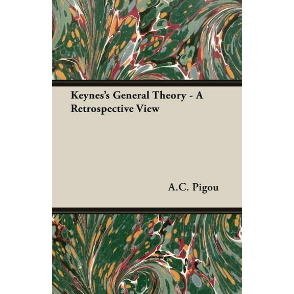 Keynes's General Theory - A Retrospective View, (Paperback)
