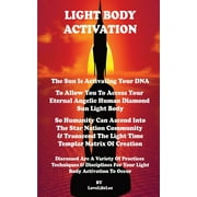 Light Body Activation - The Sun Is Activating Your DNA (Paperback)