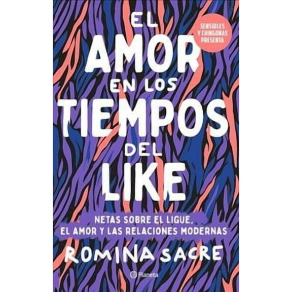 Sensibles Y Chingonas Presenta: El Amor En Los Tiempos del Like (Paperback)