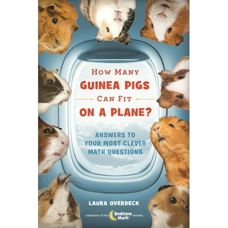 How Many Guinea Pigs Can Fit on a Plane? : Answers to Your Most Clever Math (Best App For Math Answers)