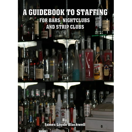- A Guidebook on Staffing for Bars, Nightclubs and Strip Clubs - eBook