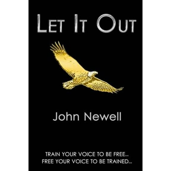 Let It Out: Train Your Voice to Be Free. Free Your Voice to Be Trained.
