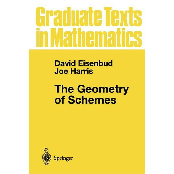 Graduate Texts in Mathematics The Geometry of Schemes, Book 197, (Paperback)