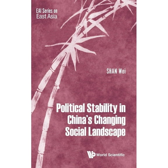 Eai East Asia Political Stability in China's Changing Social Landscape, Book 0, (Hardcover)