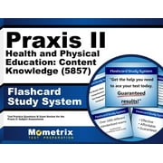 Praxis II Health and Physical Education: Content Knowledge (5857) Exam Flashcard Study System: Praxis II Test Practice Questions & Review for the Praxis II: Subject Assessments (Other)