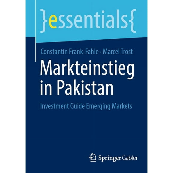Essentials Markteinstieg in Pakistan: Investment Guide Emerging Markets, (Paperback)