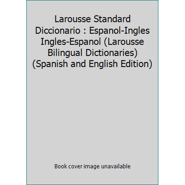 Larousse Standard Diccionario/Larousse Spanish-English/ Ingles-Espanol - Used) 2035420768 9782035420763 Walmart.com