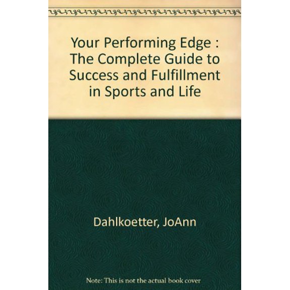 Pre-Owned Your Performing Edge : The Complete Guide to Success and Fulfillment in Sports and Life, 9780970407955, 0970407955, Paperback,