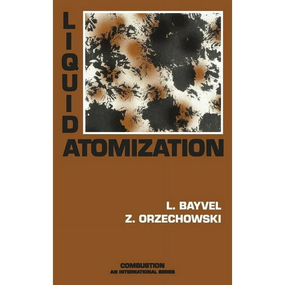 Combustion: An International Liquid Atomization, (Hardcover)