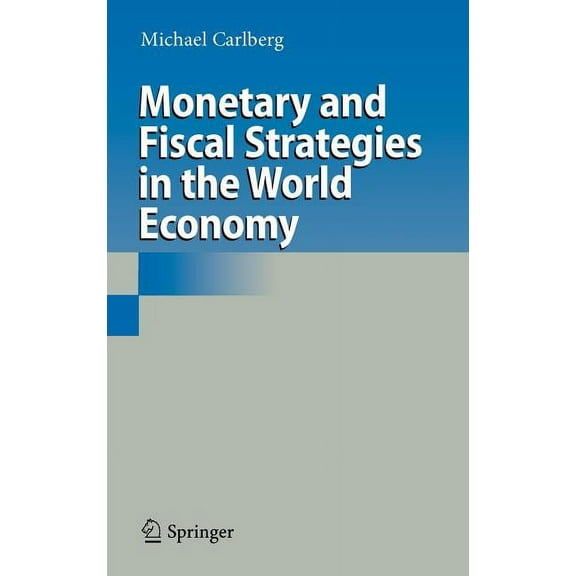 Monetary and Fiscal Strategies in the World Economy, (Hardcover)