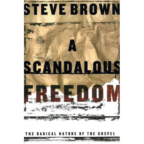 A Scandalous Freedom, (Paperback)