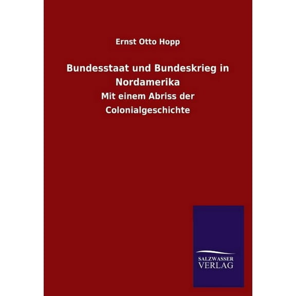Bundesstaat Und Bundeskrieg in Nordamerika (Paperback)