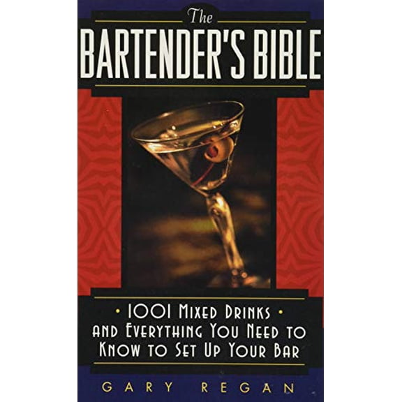 Pre-Owned The Bartender's Bible: 1001 Mixed Drinks and Everything You Need to Know to Set Up Your Bar (Mass Market Paperback) 0061092207 9780061092206