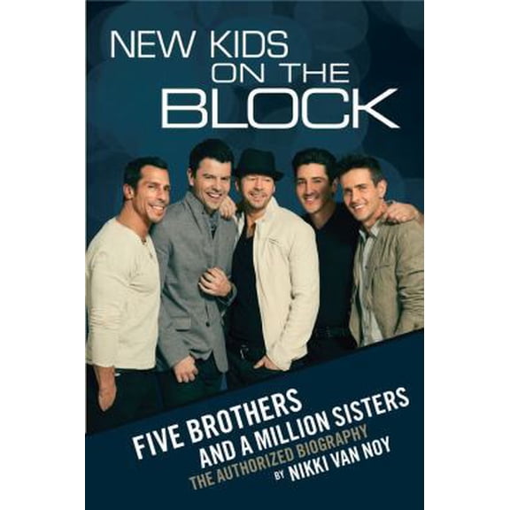 Pre-Owned New Kids on the Block: Five Brothers and a Million Sisters (Hardcover) 145166785X 9781451667851