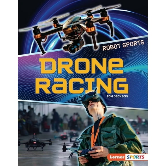 Robot Sports (Lerner (Tm) Sports) Drone Racing, (Hardcover)