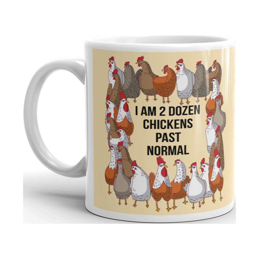 I Am 2 Dozen Chickens Past Normal Coffee Tea Ceramic Mug Office Work Cup Gift 15 oz - image 2 of 3