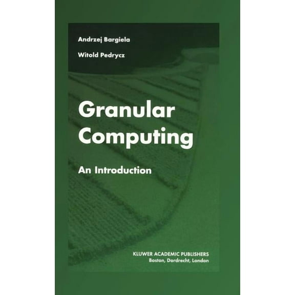 The Springer International Engineering a Granular Computing: An Introduction, Book 717, (Hardcover)