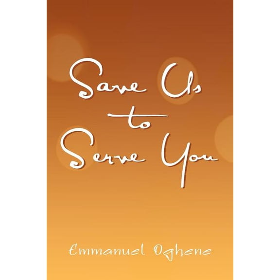 Save Us to Serve You (Paperback)