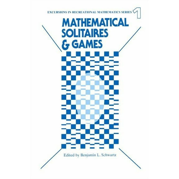 Excursions in Recreational Mathematics Mathematical Solitaires and Games, Book 1, (Paperback)