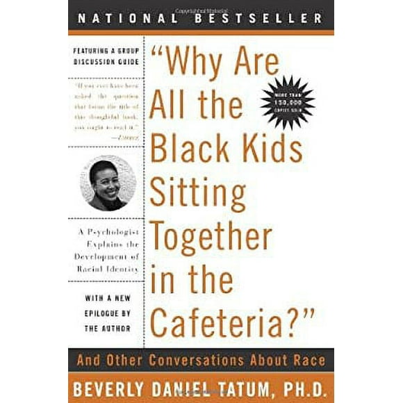 Why Are All the Black Kids Sitting Together in the Cafeteria? : Revised Edition 9780465083619 Used / Pre-owned