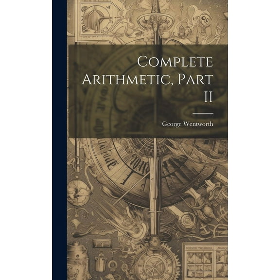 Complete Arithmetic, Part II (Hardcover)