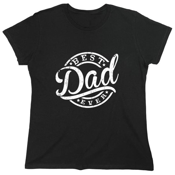 Best Dad Ev*r Sarcastic Humor Novelty Funny Women's Casual Tees