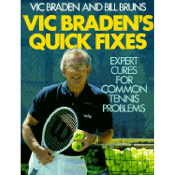 Pre-Owned Vic Braden's Quick Fixes: Expert Cures for Common Tennis Problems (Paperback) 0316105155 9780316105156