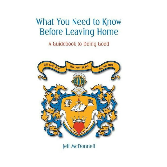 What You Need to Know Before Leaving Home: A Guidebook to Doing Good