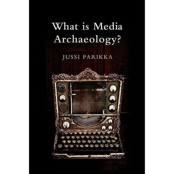 What Is Media Archaeology? (Paperback)