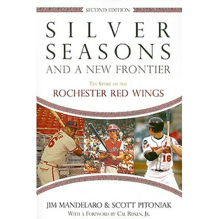 Silver Seasons and a New Frontier : The Story of the Rochester Red
