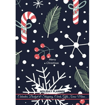 Merry Christmas Holiday Planner: 2019 Christmas Organizer Journal with Calendar Budget & Shopping/ Christmas goals Xmas Countdown Checklist/ Thanksgiving and B. Friday Plans and more (Best Places To Shop Black Friday 2019)