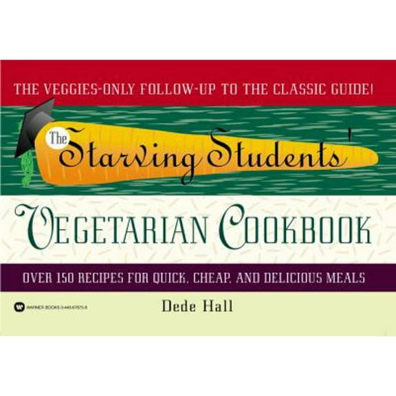 Pre-Owned The Starving Students' Vegetarian Cookbook (Paperback) 0446676756 9780446676755