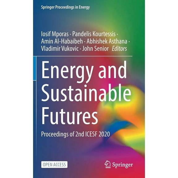 Springer Proceedings in Energy Energy and Sustainable Futures: Proceedings of 2nd Icesf 2020, (Hardcover)