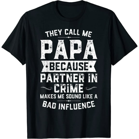 They Call Me Papa Because Partner Shirt Fathers Day T-Shirt